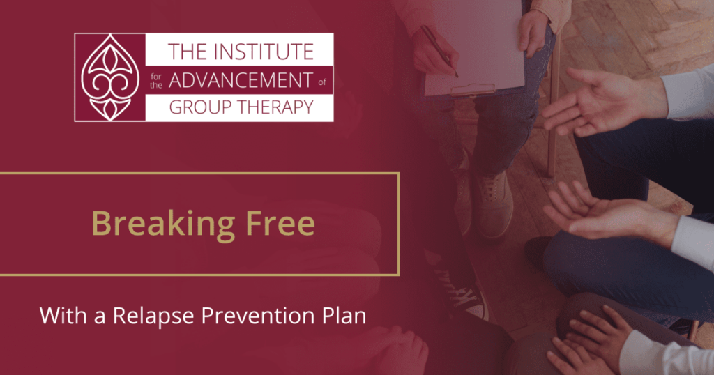 breaking free with a relapse prevention plan