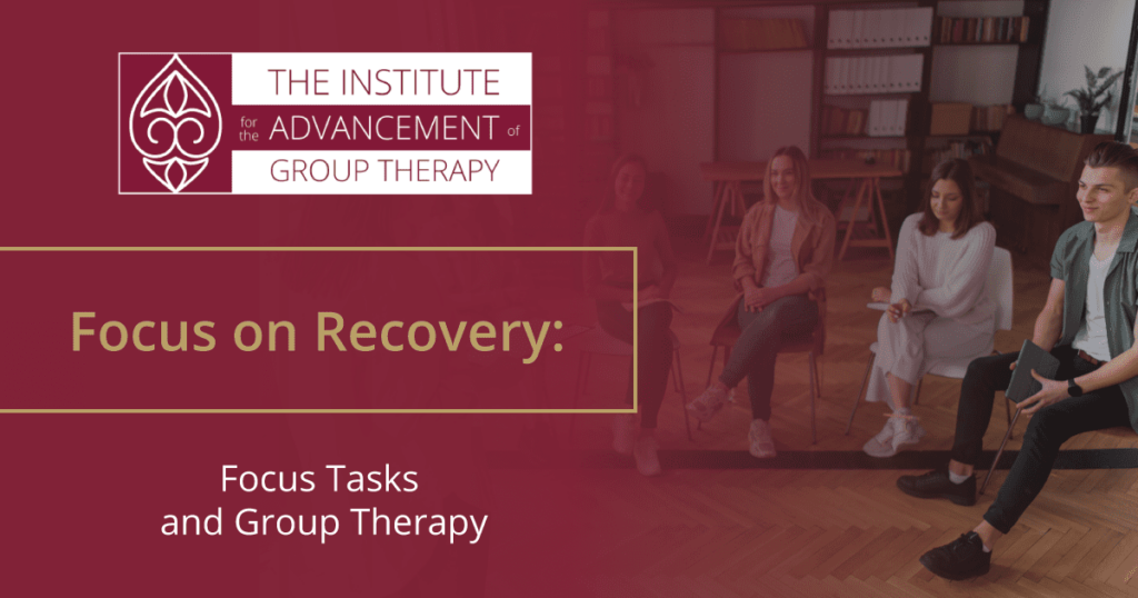 focus tasks and group therapy